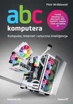 ABC komputera : komputer, Internet i sztuczna inteligencja / Piotr Wróblewski.